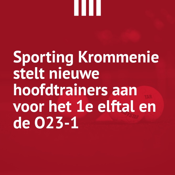 Sporting Krommenie stelt nieuwe hoofdtrainers aan voor het 1e elftal en de O23-1